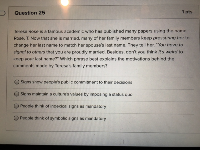 Solved Question 25 1 pts Teresa Rose is a famous academic | Chegg.com