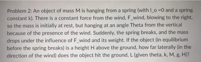 Solved Problem 2: An object of mass M is hanging from a | Chegg.com