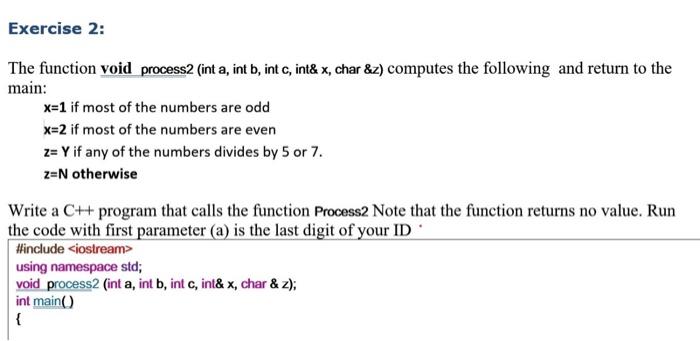 Solved Exercise 2: The function void process2 (int a, int b, | Chegg.com