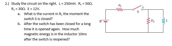 Solved R W 2 Study The Circuit On The Right L 250mh Chegg Com