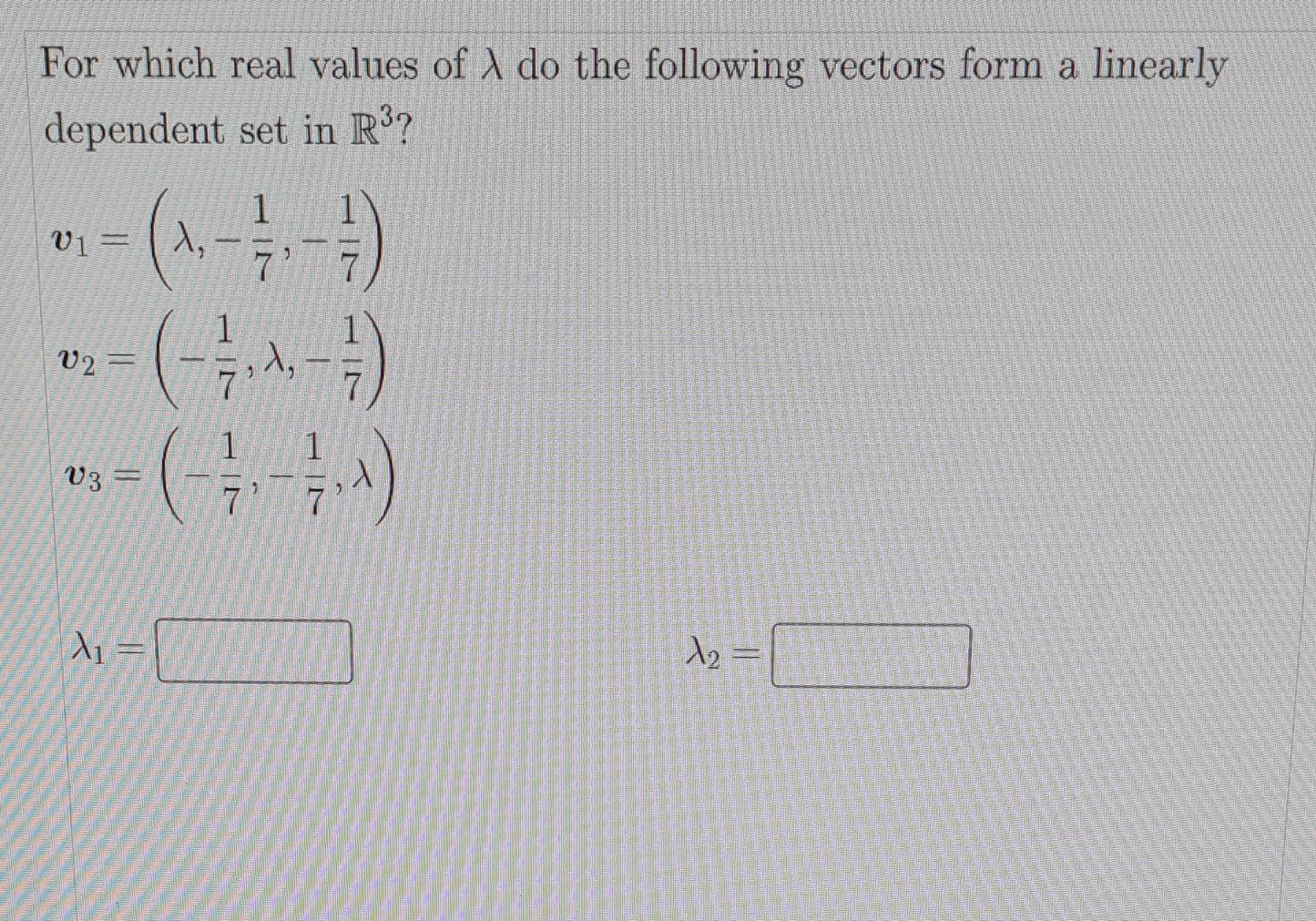 Solved For which real values of λ do the following vectors | Chegg.com