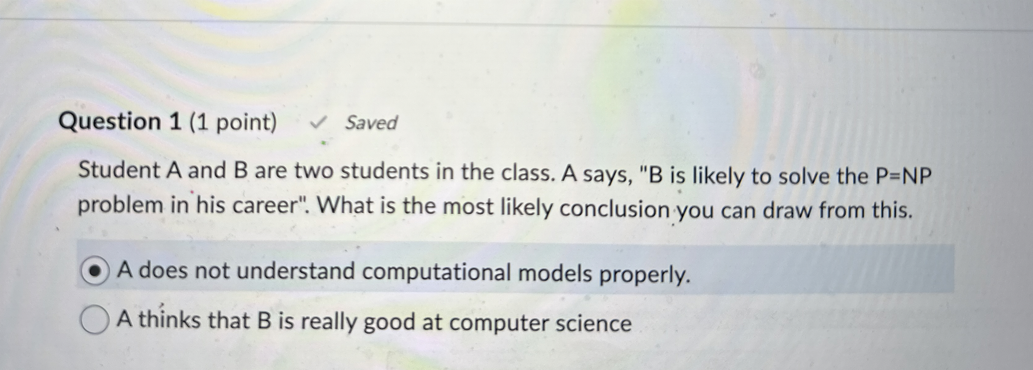 Solved Question 1 (1 ﻿point) ﻿SavedStudent A And B ﻿are Two | Chegg.com