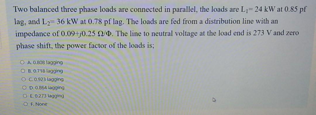 Solved Two balanced three phase loads are connected in | Chegg.com