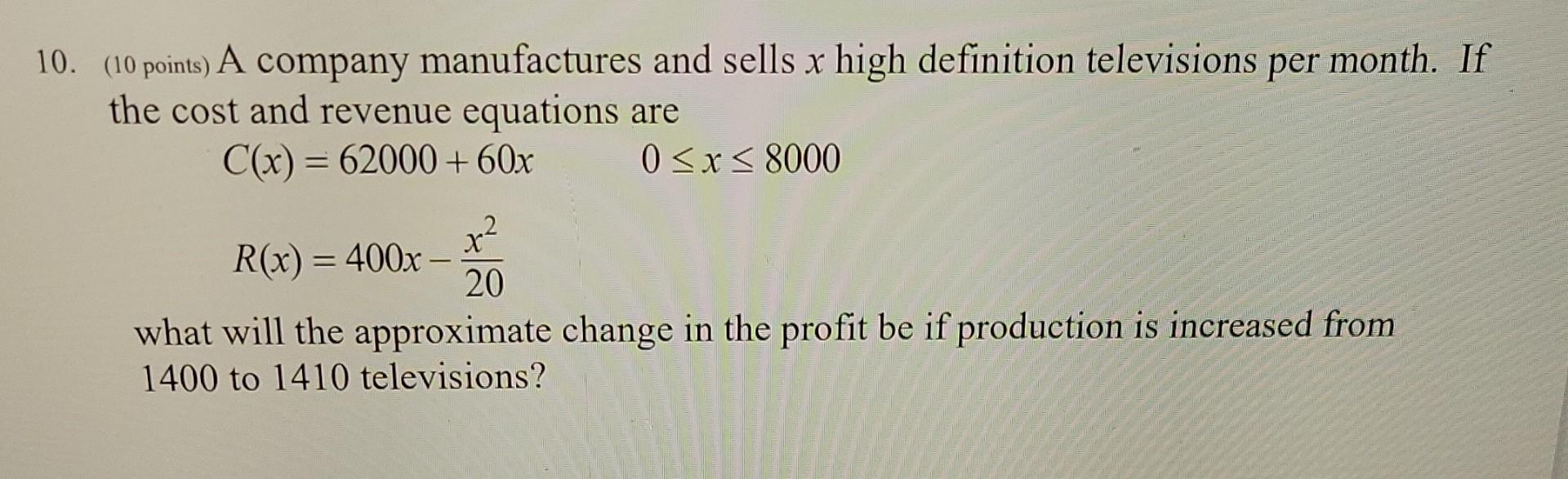Solved 10. (10 points) A company manufactures and sells x | Chegg.com