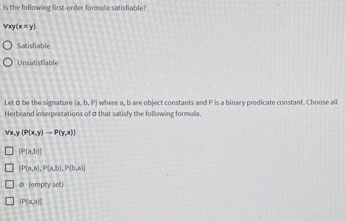 Solved Is The Following First-order Formula Satisfiable? | Chegg.com