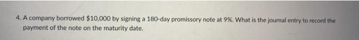 Solved 4. A company borrowed $10,000 by signing a 180-day | Chegg.com