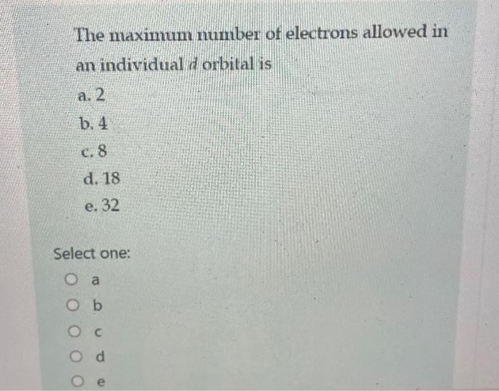 Solved The Maximum Number Of Electrons Allowed In An Chegg Com   Image