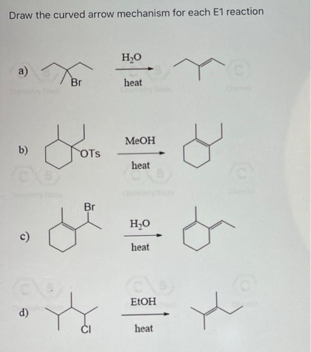 Solved Draw the curved arrow mechanism for each E1 reaction | Chegg.com