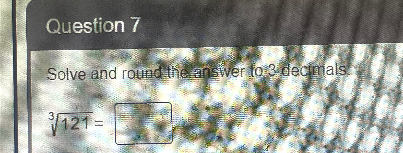Solved Question 7Solve and round the answer to 3 | Chegg.com