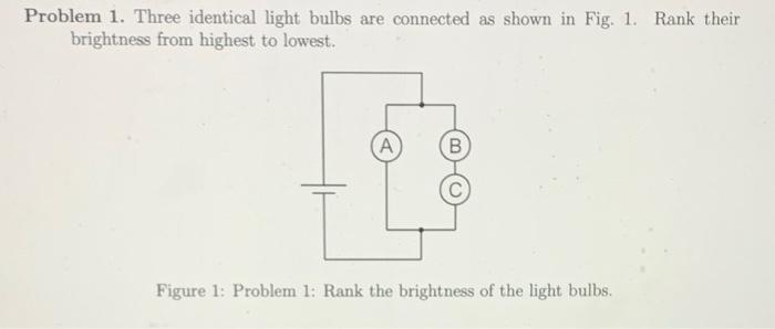 Solved Problem 1. Three identical light bulbs are connected | Chegg.com
