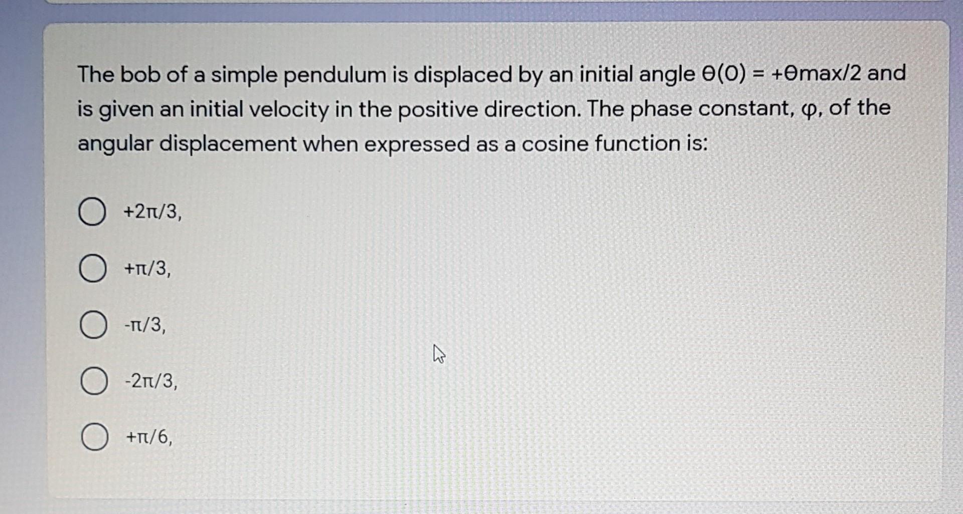 Solved The Bob Of A Simple Pendulum Is Displaced By An | Chegg.com