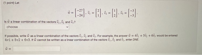 Solved (1 point) Leti a en an and 3 = 1 [] = Find the vector | Chegg.com