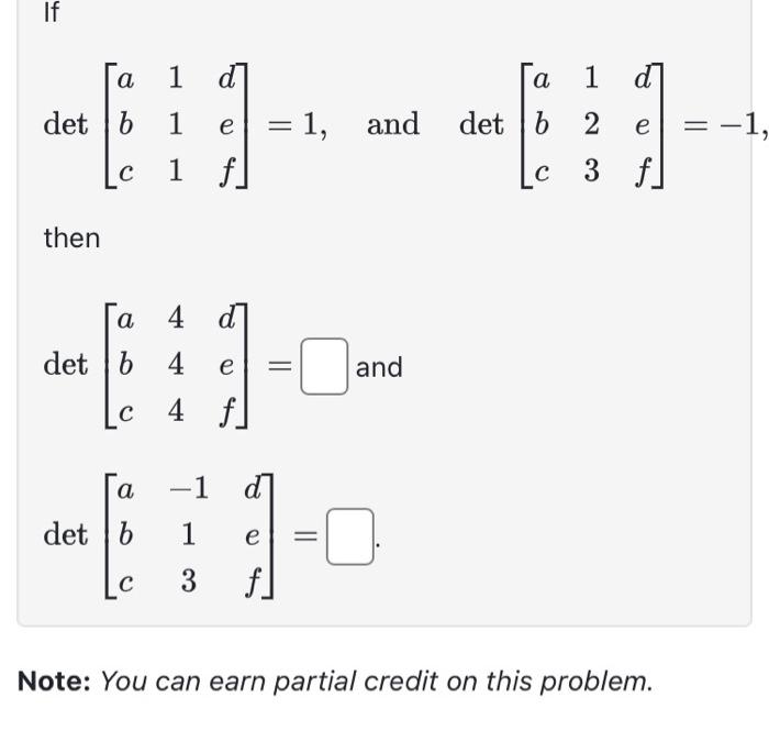 Solved Det⎣⎡abc111def⎦⎤1 And Det⎣⎡abc123def⎦⎤−1 Then 9088