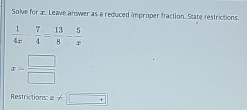 Reduced Improper Function Solved Salve for x. Leave artswer as a reduced improper | Chegg.com