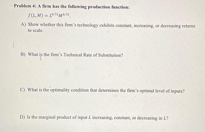 Solved Problem 4: A firm has the following production | Chegg.com