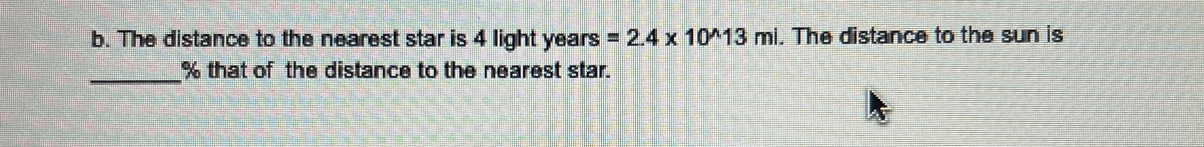 Solved b. ﻿The distance to the nearest star is 4 ﻿light | Chegg.com