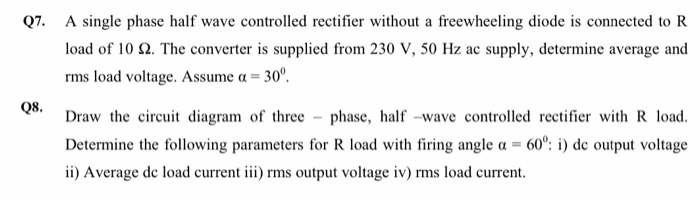 Solved Q7. A single phase half wave controlled rectifier | Chegg.com