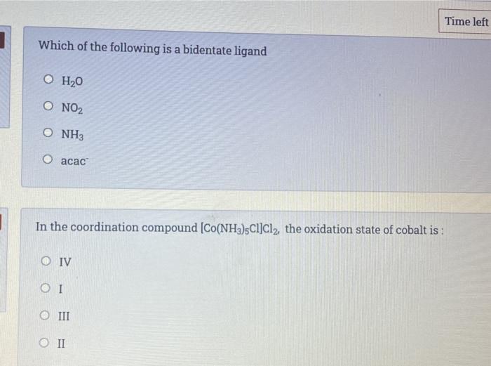 Solved Time Left Which Of The Following Is A Bidentate | Chegg.com