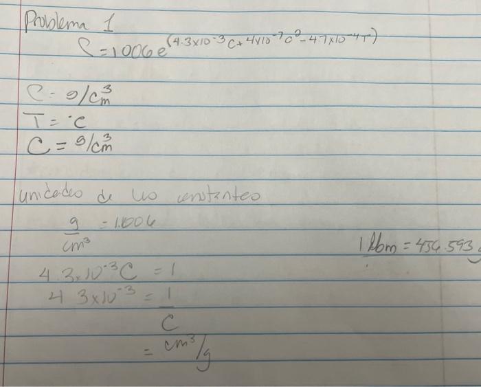 Problema 1 S=1006e²² C=0/0² T = C C = /cm 3 g cm³ (4.3x10-3 C + 4√1070²-47x10 47²) lunidades de les constantes. -1.606 4.310²