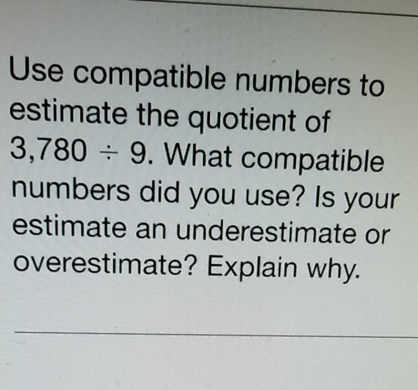 Solved use compatible numbers to estimate the quotient of chegg