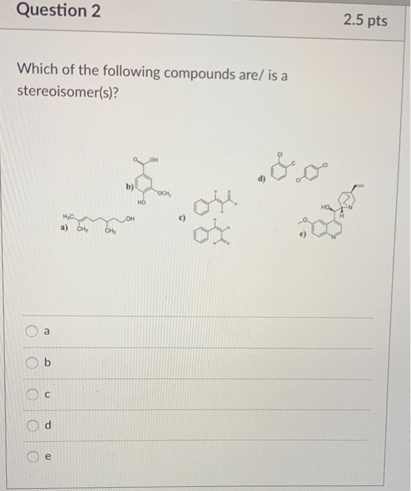 Solved Question 1 2.5 pts Which of the following compounds | Chegg.com