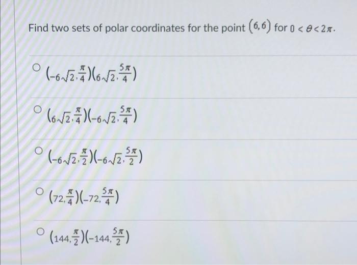 Solved Find Two Sets Of Polar Coordinates For The Point | Chegg.com