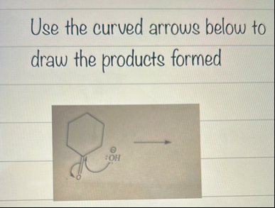 Solved Use the curved arrows below to draw the products | Chegg.com