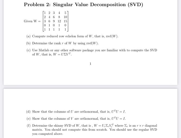 Solved Problem 2: Singular Value Decomposition (SVD) Given W | Chegg.com