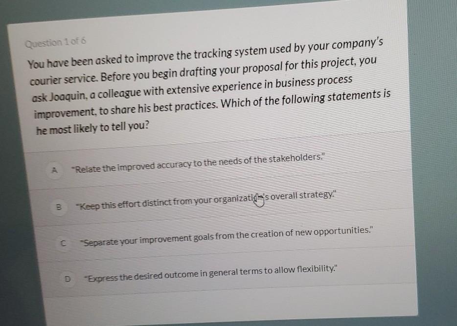 Solved Question 1 of 6 You have been asked to improve the | Chegg.com