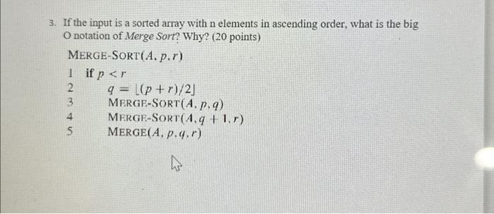 Solved 3. If the input is a sorted array with n elements in | Chegg.com