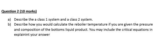 Solved Question 2 (10 marks) a) Describe the a class 1 | Chegg.com