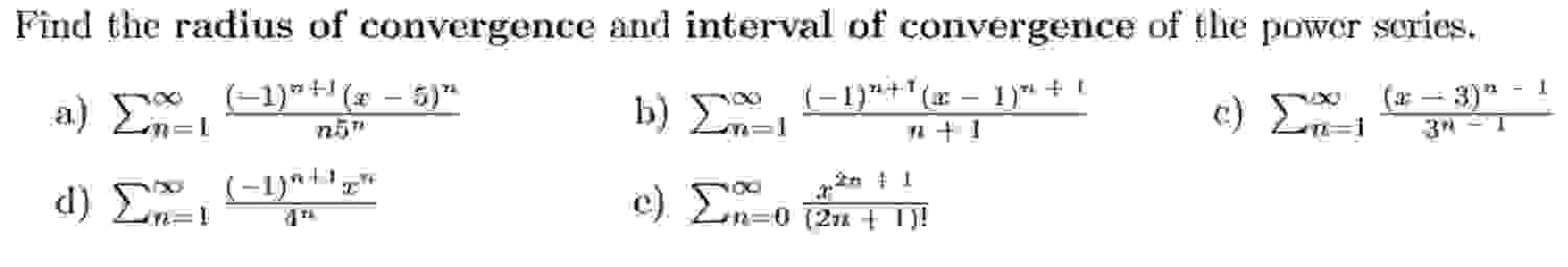 Solved Find the radius of convergence and interval of | Chegg.com