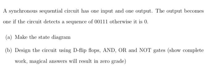 Solved A synchronous sequential circuit has one input and | Chegg.com