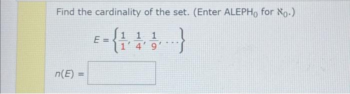 Solved Find the cardinality of the set. (Enter ALEPHO for | Chegg.com
