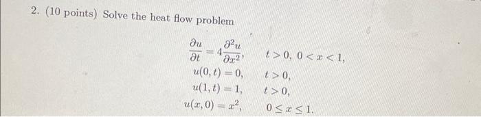 Solved 2. ( 10 points) Solve the heat flow problem | Chegg.com