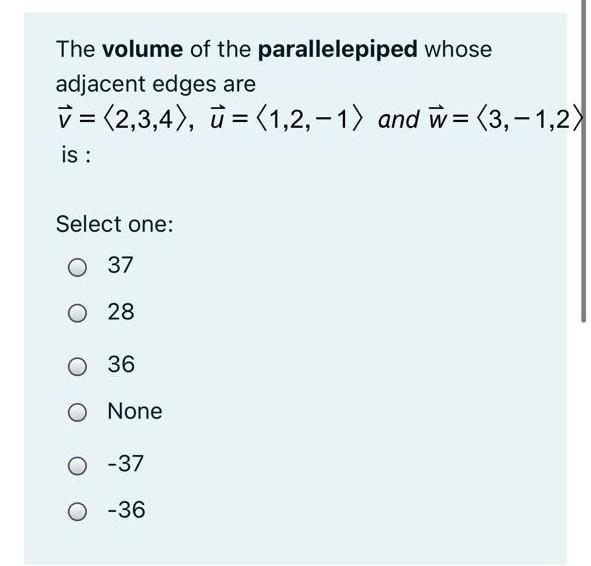 Solved The Volume Of The Parallelepiped Whose Adjacent Ed Chegg Com