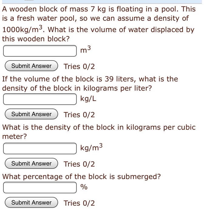 Solved A wooden block of mass 7 kg is floating in a pool.