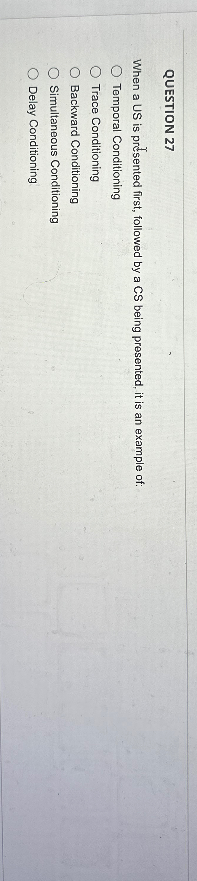 Solved QUESTION 27When a US is presented first, followed by | Chegg.com