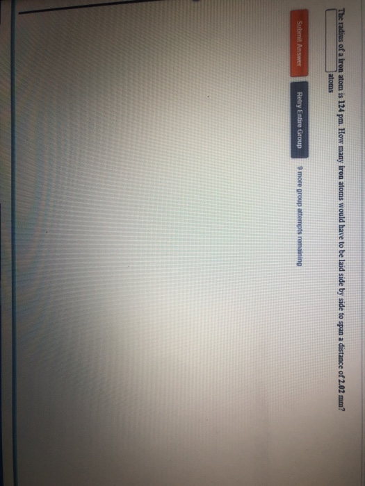 Solved The radius of a iron atom is 124 pm. How many iron | Chegg.com
