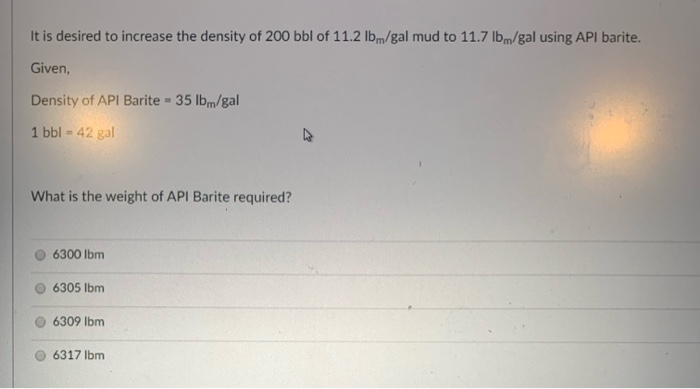 Solved It is desired to increase the density of 200 bbl of | Chegg.com