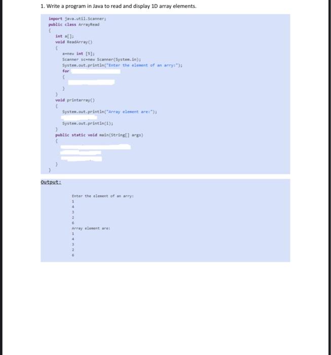 Solved 1. Write a program in Java to read and display 1D | Chegg.com