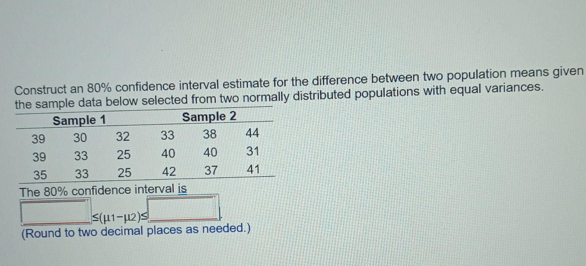 Solved Construct an 80% confidence interval estimate for the | Chegg.com