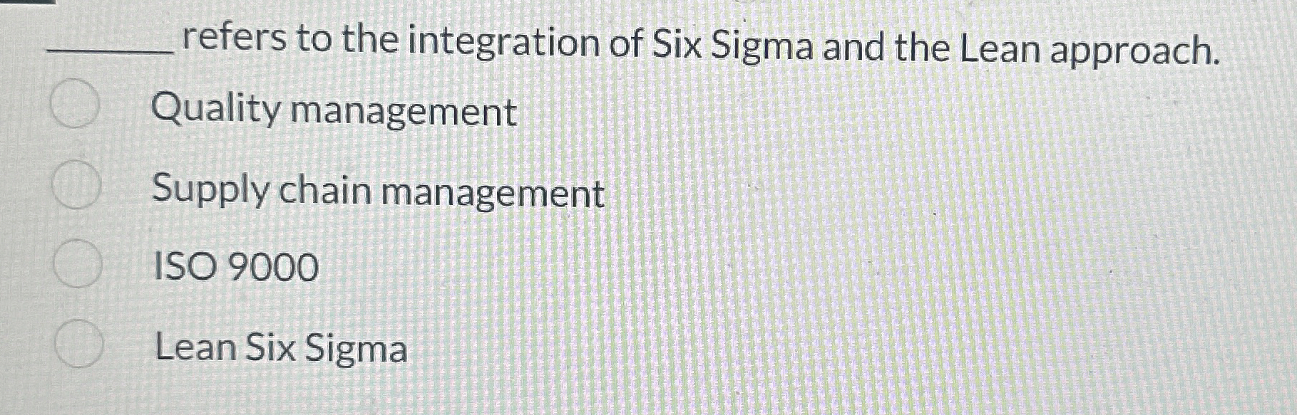 Solved q, ﻿refers to the integration of Six Sigma and the | Chegg.com
