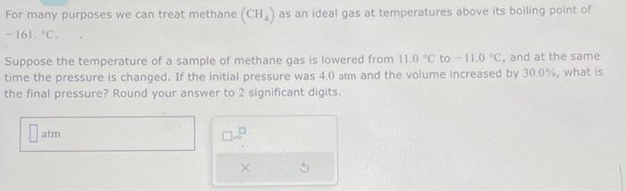 Solved For many purposes we can treat methane (CH4) as an | Chegg.com