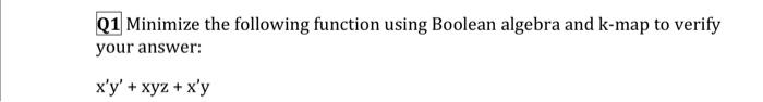 Solved Q1 Minimize The Following Function Using Boolean