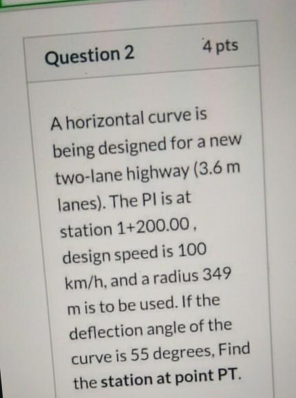 Solved 4 pts Question 2 A horizontal curve is being designed | Chegg.com