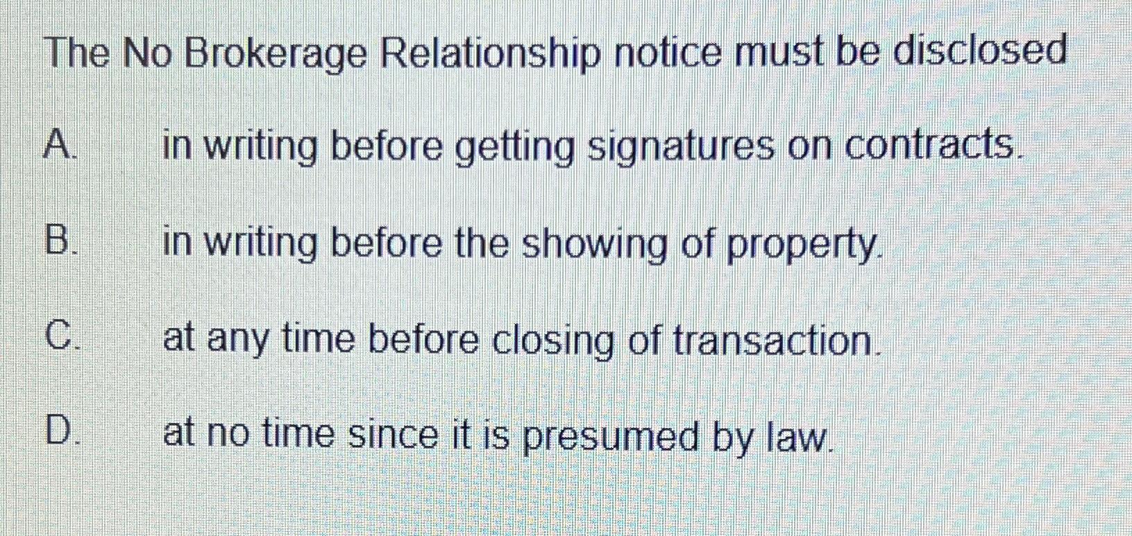 Solved The No Brokerage Relationship notice must be