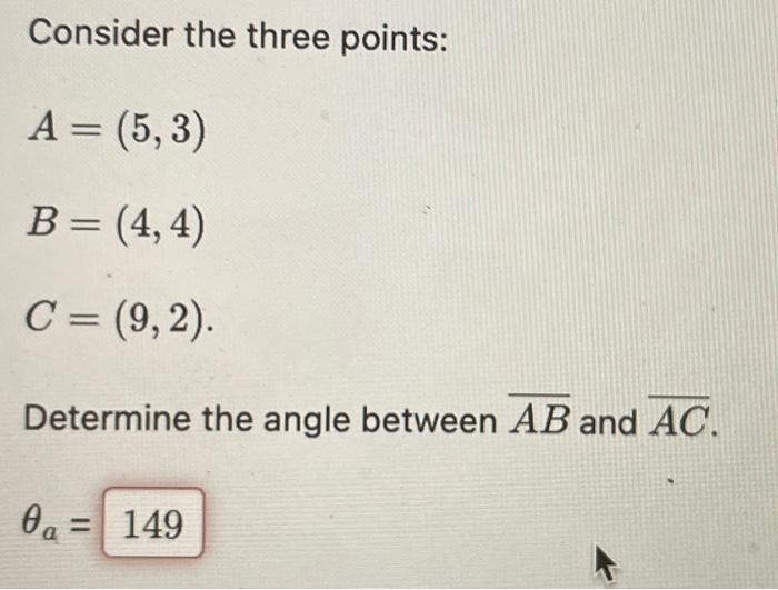 Solved Consider The Three Points: A=(5,3)B=(4,4)C=(9,2) | Chegg.com