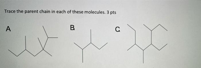 Solved Trace the parent chain in each of these molecules. 3 | Chegg.com