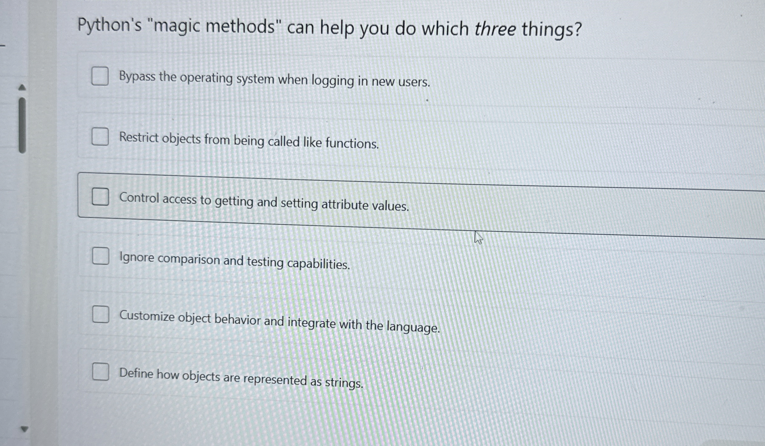 Solved Python's "magic methods" can help you do which three | Chegg.com
